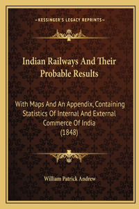 Indian Railways And Their Probable Results