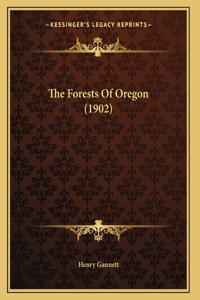 The Forests Of Oregon (1902)
