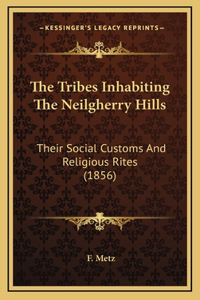 The Tribes Inhabiting The Neilgherry Hills