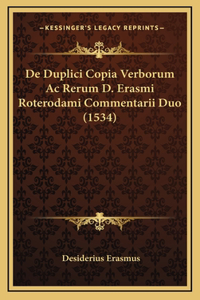 De Duplici Copia Verborum Ac Rerum D. Erasmi Roterodami Commentarii Duo (1534)