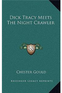 Dick Tracy Meets The Night Crawler