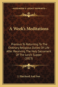 A Week's Meditations