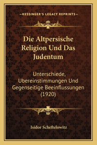 Die Altpersische Religion Und Das Judentum