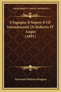 L'Ingegno Il Sapere E Gl' Intendimenti Di Roberto D' Angio (1891)