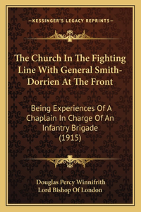 Church In The Fighting Line With General Smith-Dorrien At The Front