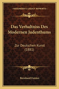 Das Verhaltniss Des Modernen Judenthums