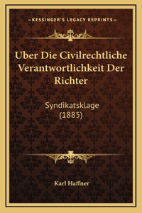 Uber Die Civilrechtliche Verantwortlichkeit Der Richter: Syndikatsklage (1885)