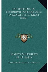 Des Rapports de L'Economie Publique Avec La Morale Et Le Droit (1863)