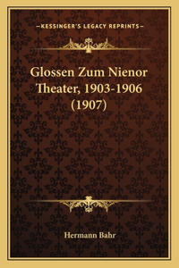 Glossen Zum Nienor Theater, 1903-1906 (1907)