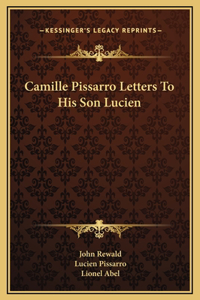 Camille Pissarro Letters To His Son Lucien