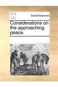Considerations on the Approaching Peace.
