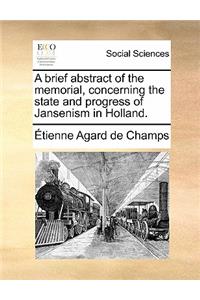 Brief Abstract of the Memorial, Concerning the State and Progress of Jansenism in Holland.