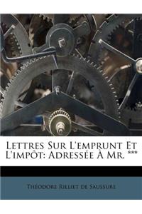 Lettres Sur l'Emprunt Et l'Impôt