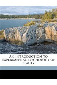 An Introduction to Experimental Psychology of Beauty