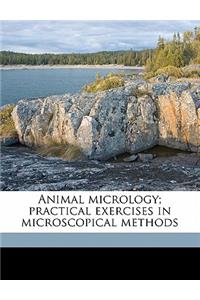Animal Micrology; Practical Exercises in Microscopical Methods