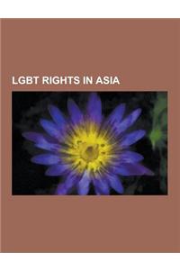 Lgbt Rights in Asia: Lgbt Rights in Russia, Homosexuality in India, Lgbt Rights in Saudi Arabia, Lgbt Rights in South Korea, Lgbt Rights in