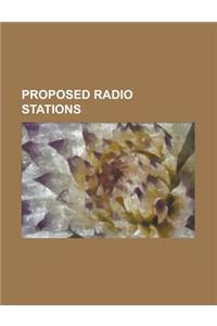 Proposed Radio Stations