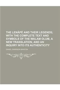 The Lenape and Their Legends; With the Complete Text and Symbols of the Walam Olum, a New Translation, and an Inquiry Into Its Authenticity
