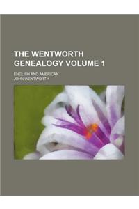 The Wentworth Genealogy Volume 1; English and American