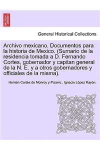 Archivo mexicano. Documentos para la historia de Mexico. (Sumario de la residencia tomada a D. Fernando Cortes, gobernador y capitan general de la N. E. y a otros gobernadores y officiales de la misma). TOM II