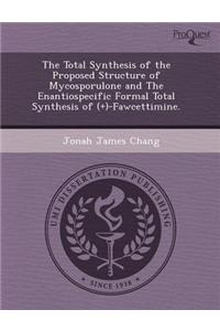 The Total Synthesis of the Proposed Structure of Mycosporulone and the Enantiospecific Formal Total Synthesis of (+)-Fawcettimine