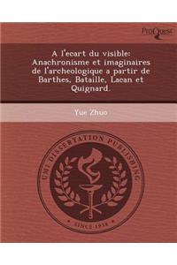 A L'Ecart Du Visible: Anachronisme Et Imaginaires de L'Archeologique a Partir de Barthes