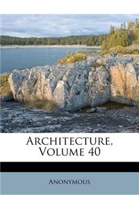 Architecture, Volume 40