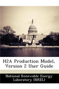 H2a Production Model, Version 2 User Guide
