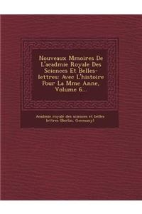 Nouveaux M Moires de L'Acad Mie Royale Des Sciences Et Belles-Lettres