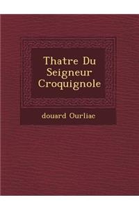 Th Atre Du Seigneur Croquignole