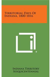 Territorial Days of Indiana, 1800-1816