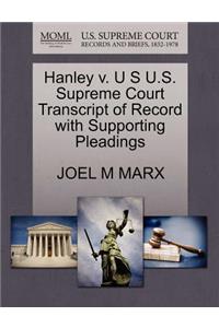 Hanley V. U S U.S. Supreme Court Transcript of Record with Supporting Pleadings