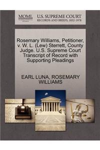 Rosemary Williams, Petitioner, V. W. L. (Lew) Sterrett, County Judge. U.S. Supreme Court Transcript of Record with Supporting Pleadings