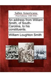 Address from William Smith, of South-Carolina, to His Constituents.