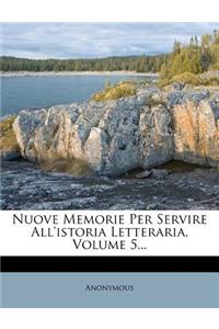 Nuove Memorie Per Servire All'istoria Letteraria, Volume 5...