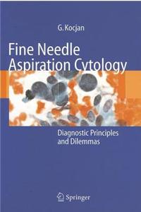 Fine Needle Aspiration Cytology: Diagnostic Principles and Dilemmas
