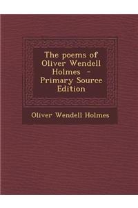 The Poems of Oliver Wendell Holmes