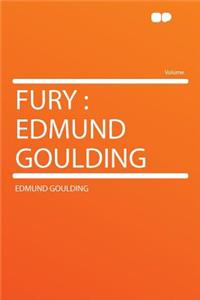 Fury: Edmund Goulding