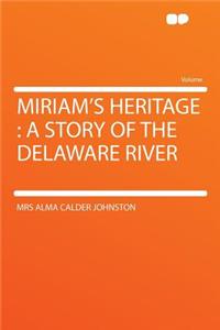 Miriam's Heritage