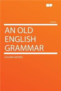 An Old English Grammar