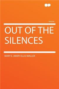 Out of the Silences