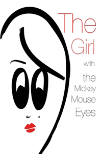 The Girl with the Mickey Mouse Eyes