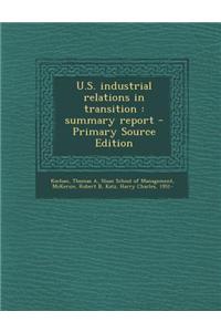 U.S. Industrial Relations in Transition: Summary Report - Primary Source Edition