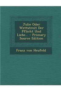 Julie Oder Wettstreit Der Pflicht Und Liebe...