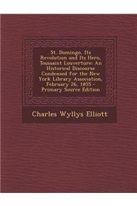 St. Domingo, Its Revolution and Its Hero, Toussaint Louverture