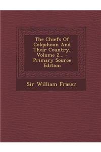 The Chiefs of Colquhoun and Their Country, Volume 2...