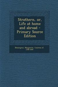 Strathern, Or, Life at Home and Abroad
