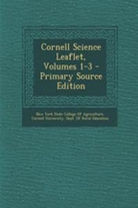 Cornell Science Leaflet, Volumes 1-3