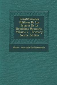 Constituciones Politicas de Los Estados de La Republica Mexicana, Volume 2