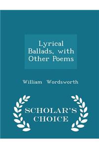 Lyrical Ballads, with Other Poems - Scholar's Choice Edition